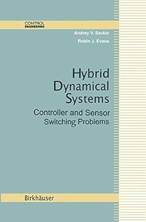 hybrid dynamical systems controller and sensor switching problems 2002nd edition andrey v savkin ,robin j