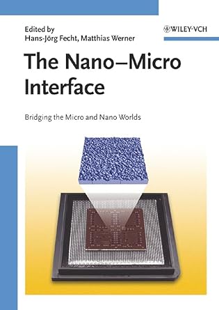 the nano micro interface bridging the micro and nano worlds 1st edition hans jorg fecht ,matthias werner