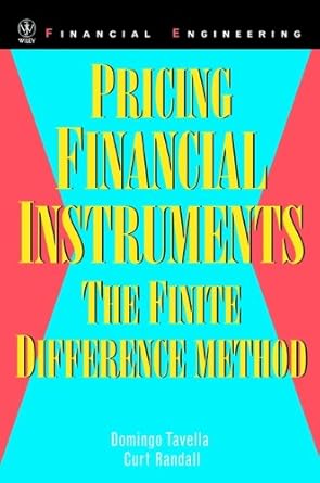 pricing financial instruments the finite difference method 1st edition domingo tavella ,curt randall