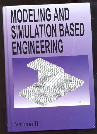 modeling and simulation based engineering 1st edition s n atluri ,p e o'donoghue 0965700127, 978-0965700122