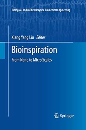 bioinspiration from nano to micro scales 1st edition xiang yang liu 1493941364, 978-1493941360