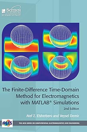 the finite difference time domain method for electromagnetics with matlab simulations 2nd edition atef z