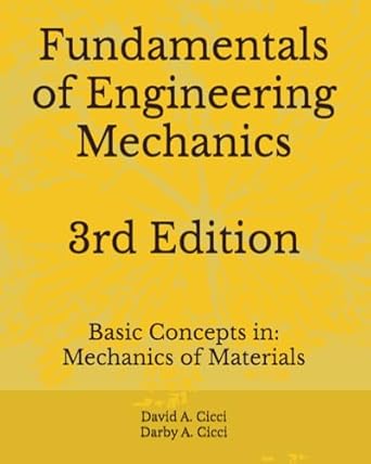 fundamentals of engineering mechanics basic concepts in mechanics of materials 1st edition david a cicci
