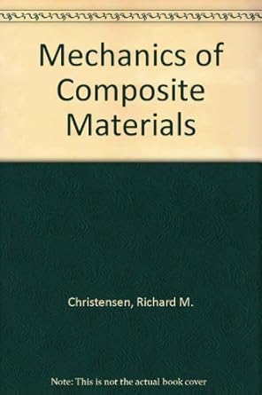 mechanics of composite materials 1st edition richard m christensen 0471051675, 978-0471051671