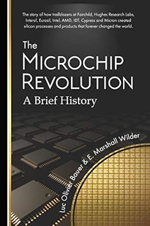 the microchip revolution a brief history 1st edition luc olivier bauer ,e marshall wilder b08gcyx4lf