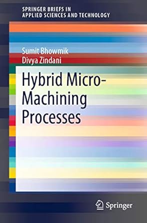 hybrid micro machining processes 1st edition sumit bhowmik ,divya zindani b07nkhvhhg, 978-3030130398