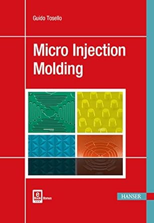micro injection molding 1st edition guido tosello b0cv843bg2, 978-1569907467