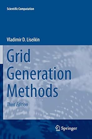 grid generation methods 1st edition vladimir d liseikin 3319862650, 978-3319862651