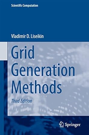 grid generation methods 3rd edition vladimir d liseikin b001jovr9o, 978-3319578460