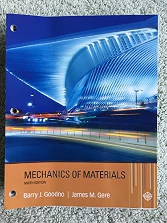 mechanics of materials loose leaf version 9th edition barry j goodno ,james m gere 1337400270, 978-1337400275