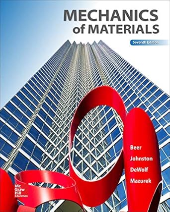 mechanics of materials 7th edition ferdinand p beer ,e russell johnston jr ,john t dewolf ,david f mazurek