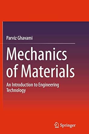 mechanics of materials an introduction to engineering technology 1st edition parviz ghavami 3319360442,
