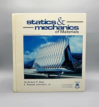 statics and mechanics of materials 1st edition ferdinand pierre beer 0070045976, 978-0070045972