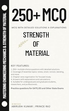 mastering engineering mechanics and strength of material 250+ mcqs 1st edition abirudh kumar ,prince raj