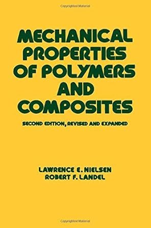 mechanical properties of polymers and composites by robert f landel 2nd edition b01f9qj8zw