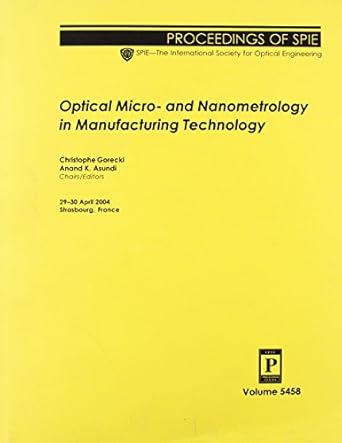 optical micro and nanometrology in manufacturing technology 1st edition christophe gorecki 0819453803,