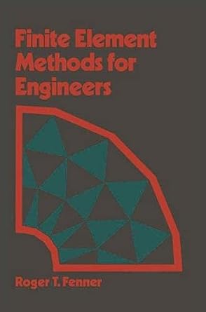 finite element methods for engineers 1st edition roger t fenner 0333183401, 978-0333183403