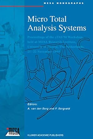 micro total analysis systems proceedings of the tas 94 workshop held at mesa research institute university of