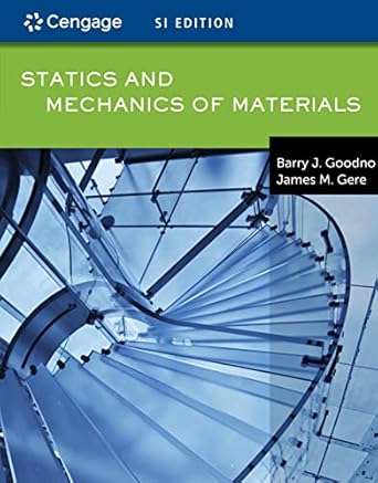 statics and mechanics of materials 001st edition barry j goodno ,james gere b079qg13g4, 978-1337517225