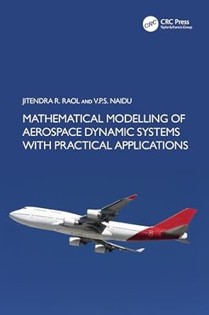 mathematical modelling of aerospace dynamic systems with practical applications 1st edition jitendra r raol