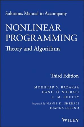 solutions manual to accompany nonlinear programming theory and algorithms 3rd edition mokhtar s bazaraa