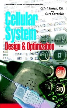 cellular system design and optimization 1st edition clint smith ,curt gervelis 007059273x, 978-0070592735