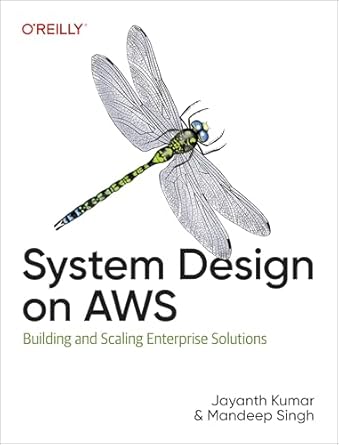 system design on aws building and scaling enterprise solutions 1st edition jayanth kumar ,mandeep singh