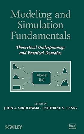 modeling and simulation fundamentals theoretical underpinnings and practical domains 1st edition john a