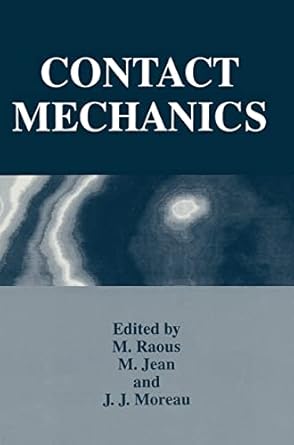 contact mechanics 1st edition m jean ,j j moreau ,m raous 0306450658, 978-0306450655