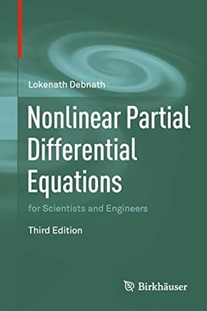 nonlinear partial differential equations for scientists and engineers 1st edition lokenath debnath