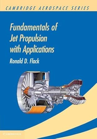 fundamentals of jet propulsion with applications by ronald d flack 1st edition ronald d flack b01fiy27lw