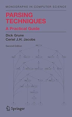 parsing techniques a practical guide 1st edition dick grune ,ceriel j h jacobs 038720248x, 978-0387202488