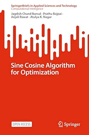 sine cosine algorithm for optimization 1st edition jagdish chand bansal ,prathu bajpai ,anjali rawat ,atulya