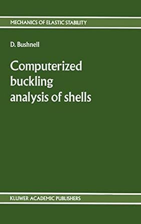 computerized buckling analysis of shells 1st edition d bushnell 9401087415, 978-9401087414
