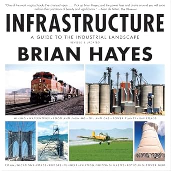 infrastructure a guide to the industrial landscape 1st edition brian hayes 0393349837, 978-0393349832