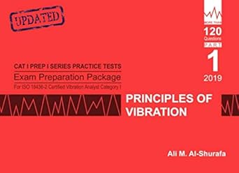 exam preparation package for iso 18436 2 certified vibration analyst category i principles of vibration cat i