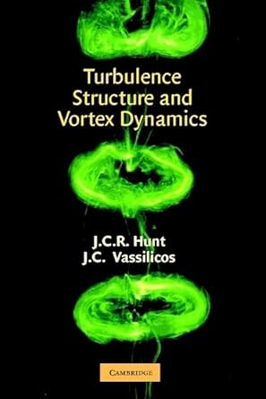 turbulence structure and vortex dynamics 1st edition j c r hunt ,j c vassilicos 0521781310, 978-0521781312