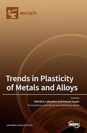 trends in plasticity of metals and alloys 1st edition mikha il a lebyodkin ,vincent taupin 3036515615,