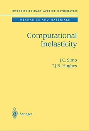 computational inelasticity 1st edition j c simo ,t j r hughes 0387975209, 978-0387975207