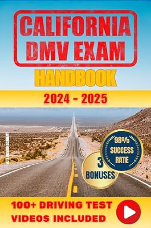 california dmv exam handbook get your drivers license without stress on the first try with advanced