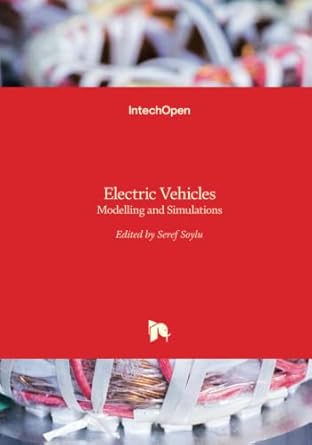 electric vehicles modelling and simulations 1st edition seref soylu 9533074779, 978-9533074771