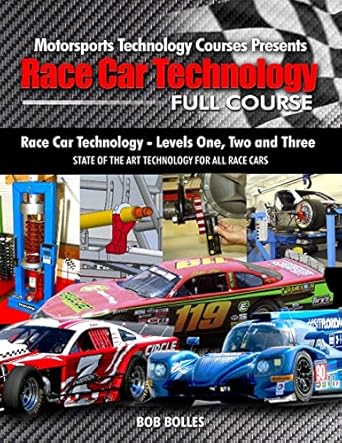 race car technology full course 1st edition bob bolles 1732488460, 978-1732488465