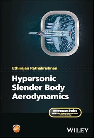 hypersonic slender body aerodynamics 1st edition ethirajan rathakrishnan 1394285639, 978-1394285631