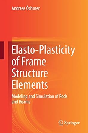 elasto plasticity of frame structure elements modeling and simulation of rods and beams 1st edition andreas