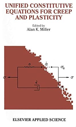 unified constitutive equations for creep and plasticity 1987th edition a k miller 1851660879, 978-1851660872