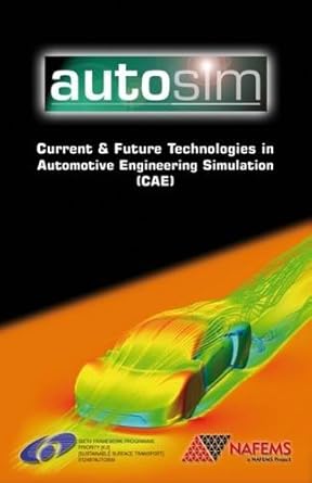 current and future technologies in automotive engineering simulation 1st edition autosim consortium