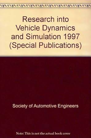 research into vehicle dynamics and simulation 1997 1st edition society of automotive engineers 156091940x,