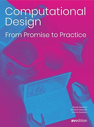 computational design from promise to practice from promise to practice 1st edition nicole gardner ,m hank