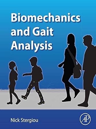 biomechanics and gait analysis 1st edition nicholas stergiou b01n3kswdx, 978-0128134405