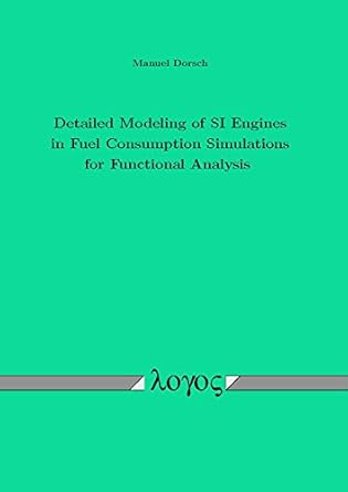 detailed modeling of si engines in fuel consumption simulations for functional analysis 1st edition manuel